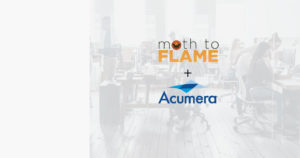 Moth to Flame Acumera