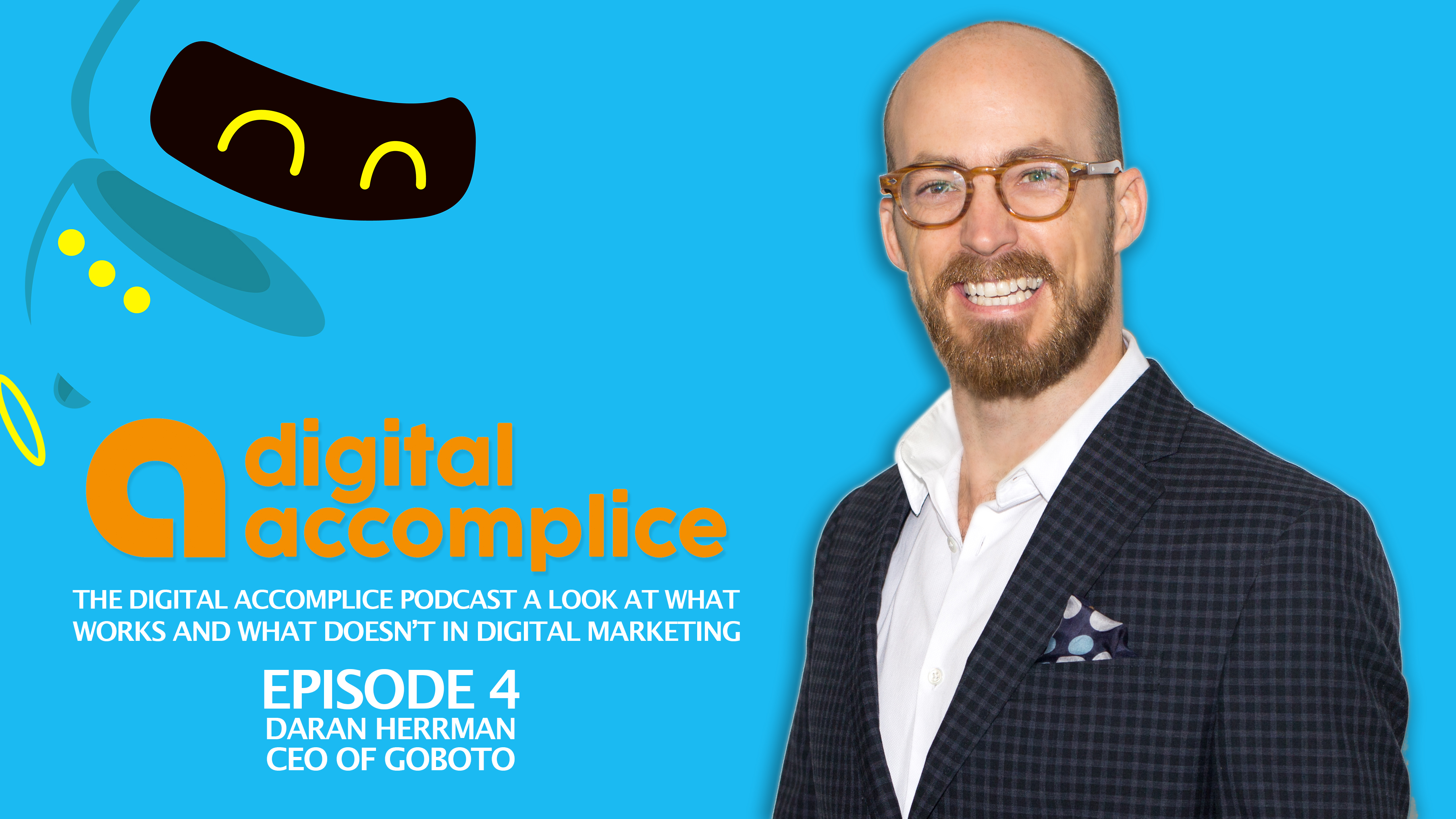 Digital Accomplice Podcast with Goboto CEO